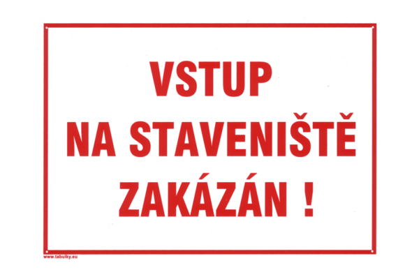 Tabulka bezpeč., PVC, "vstup na staveniště zakázán", VEN